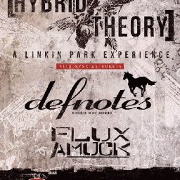  Hybrid Theory (Linkin Park Tribute) and Defnotes (Deftones Tribute) w/ Flux Amuck