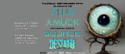 Flux Amuck w/ Source and Desiato