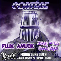 Flux Amuck, Cortege, Zuneg and the Doom Choir