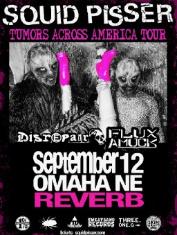 Squid Pisser w/ Disrepair and Flux Amuck 
