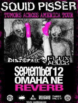 Squid Pisser w/ Disrepair and Flux Amuck 