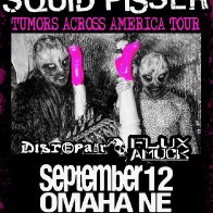 Squid Pisser w/ Disrepair and Flux Amuck 
