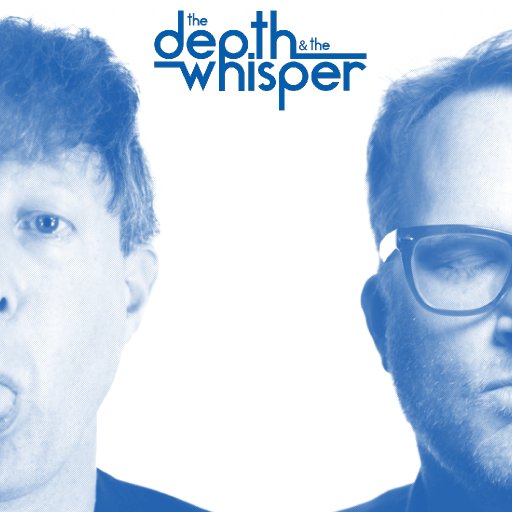 the Depth and the Whisper